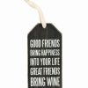 New * New Primitives By Kathy Black & White 'Great Friends Bring Wine' Bottle Tag