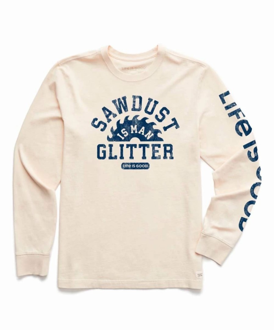 Online * Best Pirce Life Is Good Putty White 'Sawdust Is Man Glitter' Lite Crusher Tee Men