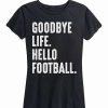 Clearance * Top 10 Instant Message Women'S Black 'Goodbye Life, Hello Football' Graphic Tee Women & Plus